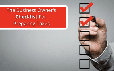 The Business Owner’s Checklist For Preparing Taxes