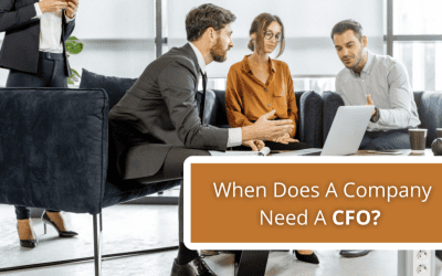 When Does A Company Need A CFO? 4 Signs To Look For