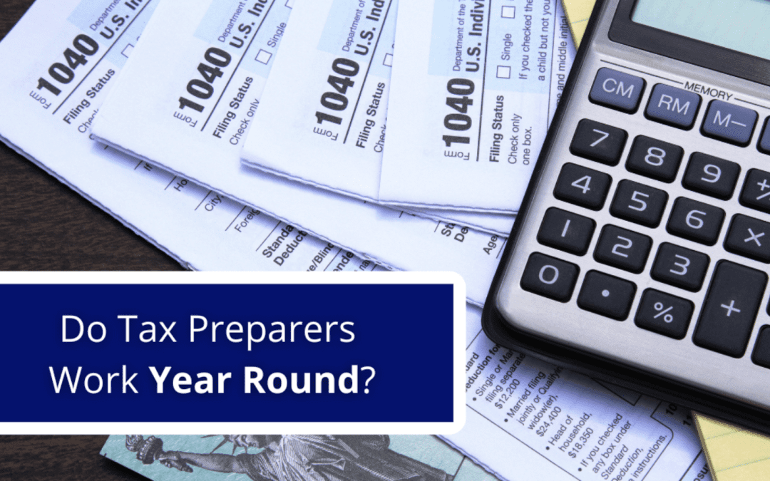 Do Tax Preparers Work Year Round?