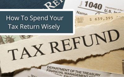 How To Spend Your Tax Return Wisely