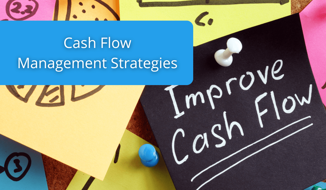 Manage Cash Flow More Efficiently With These Cash Flow Management Strategies
