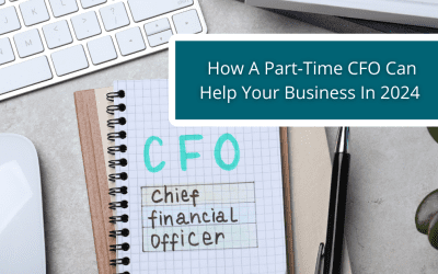 Fractional CFO Services: How A Part-Time CFO Can Help Your Business Thrive in 2024