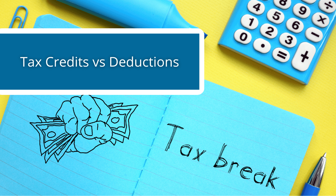 Tax Credits vs Deductions: Understanding The Difference