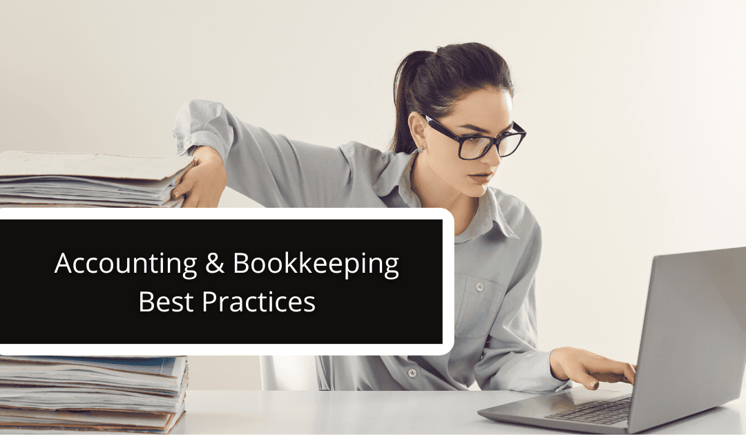 9 Accounting And Bookkeeping Best Practices For Your Business
