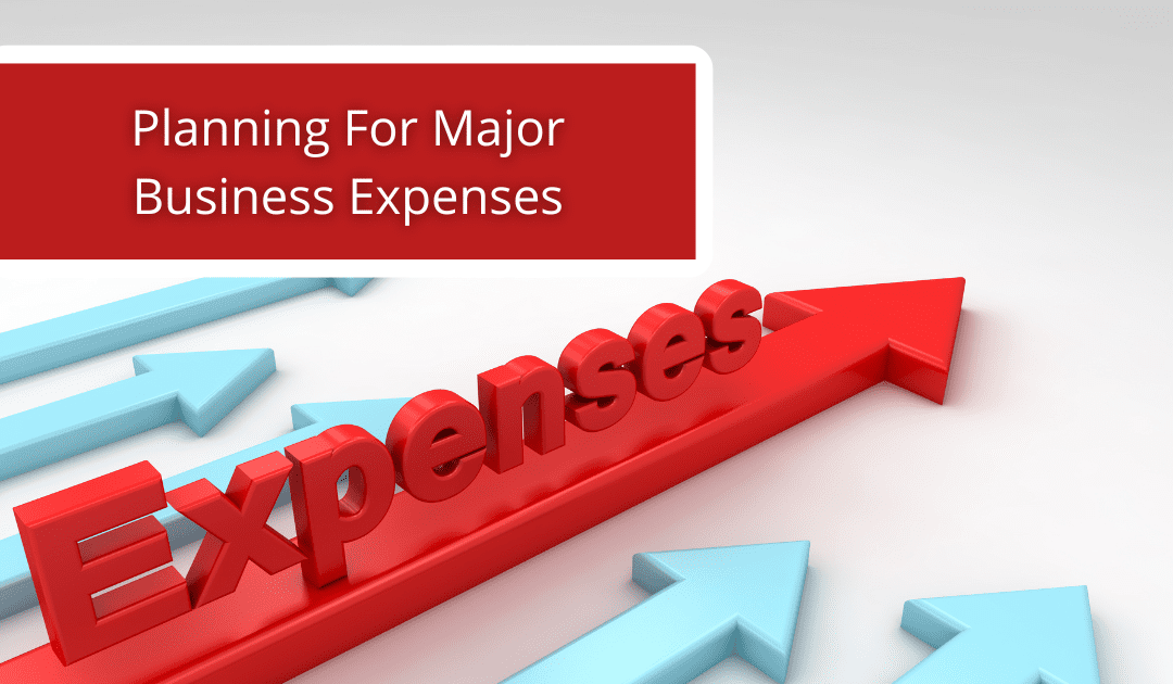 Planning For Major Business Expenses