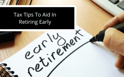Tax Tips To Aid In Retiring Early