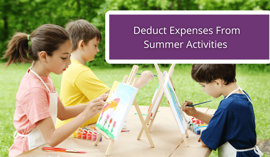 How To Deduct Expenses From Summer Activities