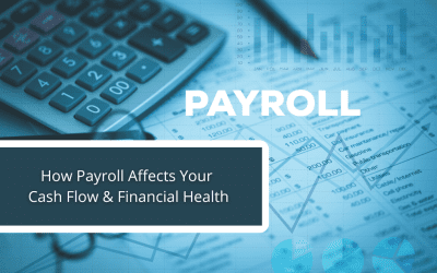How Payroll Affects Your Business’s Cash Flow And Financial Health