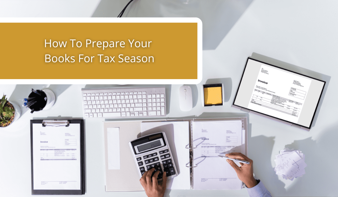 How To Prepare Your Books For Tax Season