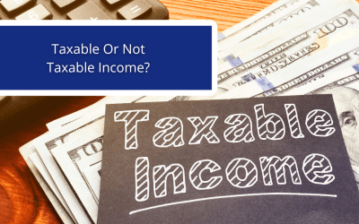 Taxable Or Not Taxable Income?