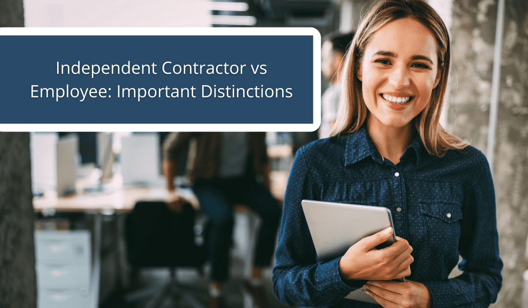 Independent Contractor vs Employee: Important Distinctions