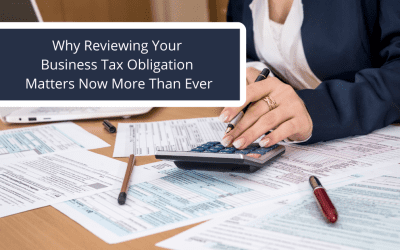 Why Reviewing Your Business Tax Obligation Matters Now More Than Ever